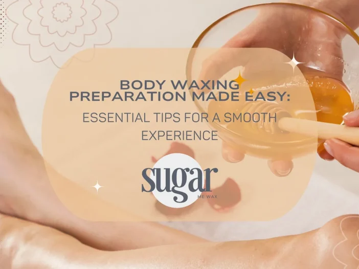 Body Waxing Preparation Made Easy